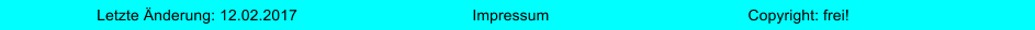 Impressum Letzte �nderung: 12.02.2017 Copyright: frei!